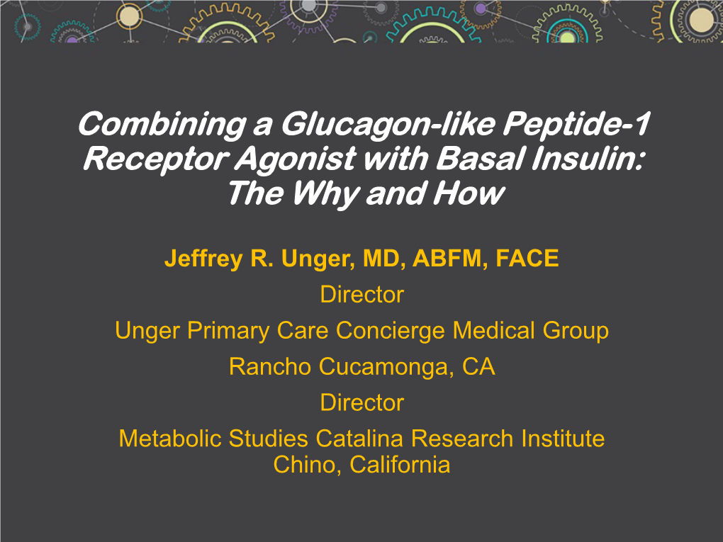 Combining A Glucagon Like Peptide Receptor Agonist With Basal Insulin