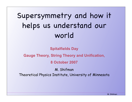 Supersymmetry and How It Helps Us Understand Our World