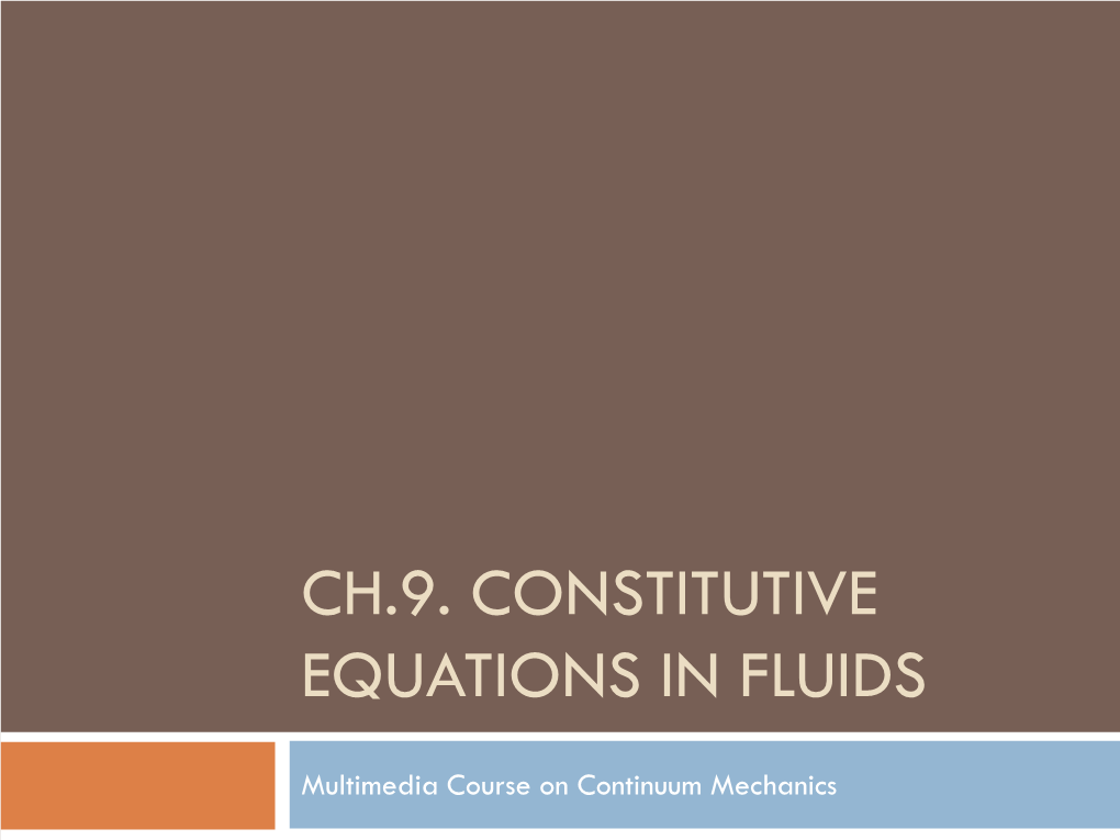 Ch.9. Constitutive Equations in Fluids