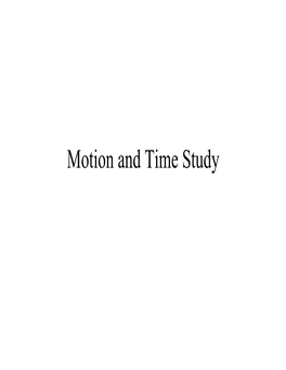 Motion and Time Study the Goals of Motion Study