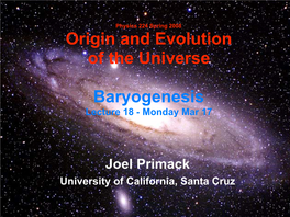 Origin and Evolution of the Universe Baryogenesis