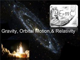 Gravity, Orbital Motion, and Relativity
