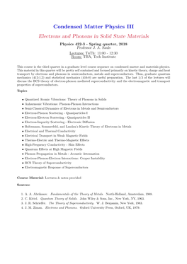 Condensed Matter Physics III Electrons and Phonons in Solid State Materials Physics 422-3 - Spring Quarter, 2018 Professor J