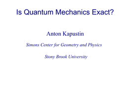 Is Quantum Mechanics Exact?