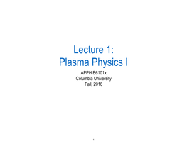 Plasma Physics I APPH E6101x Columbia University Fall, 2016