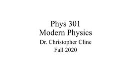 Phys 301 Modern Physics Dr