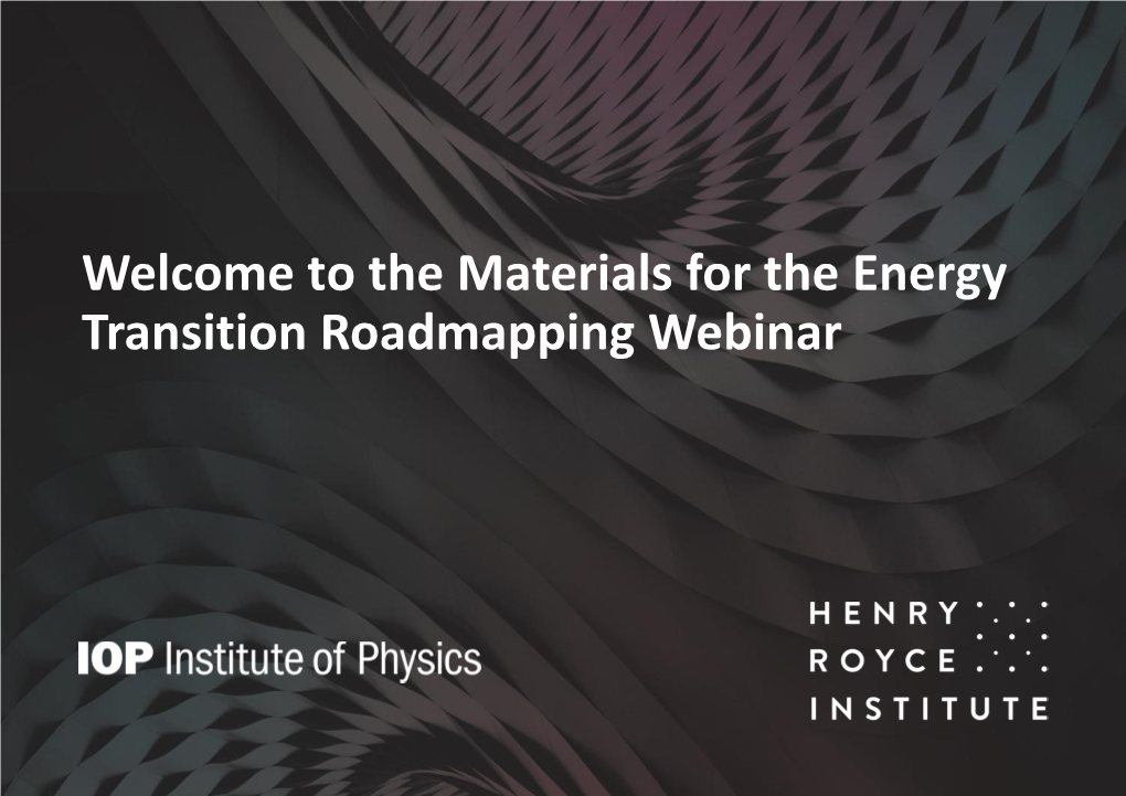 The Materials for the Energy Transition Roadmapping Webinar Dame Julia King