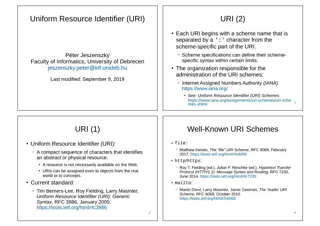 Uniform Resource Identifier (URI) URI (1) URI (2) Well-Known URI Schemes