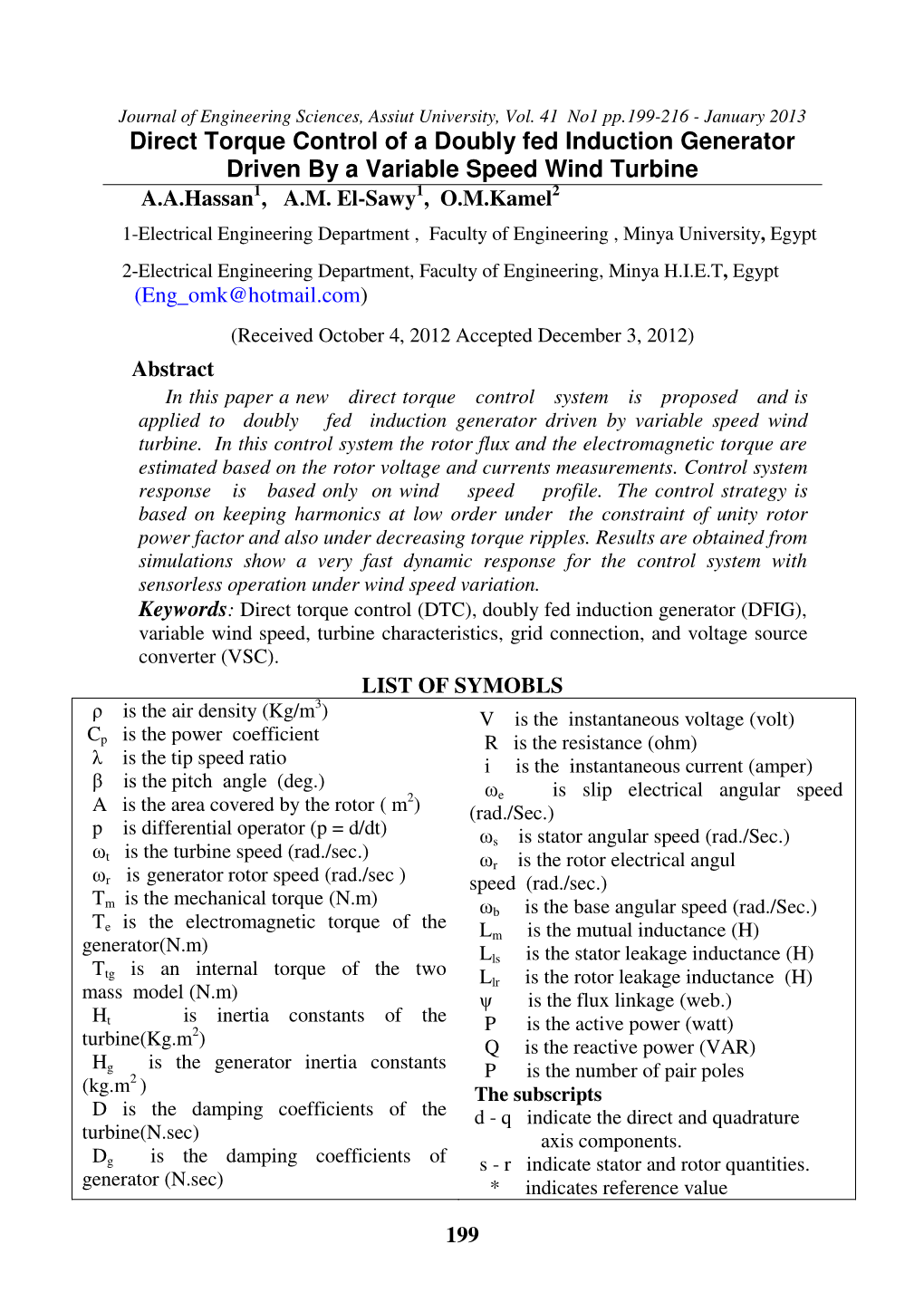 Direct Torque Control of a Doubly Fed Induction Generator Driven by a Variable Speed Wind Turbine A.A.Hassan1, A.M