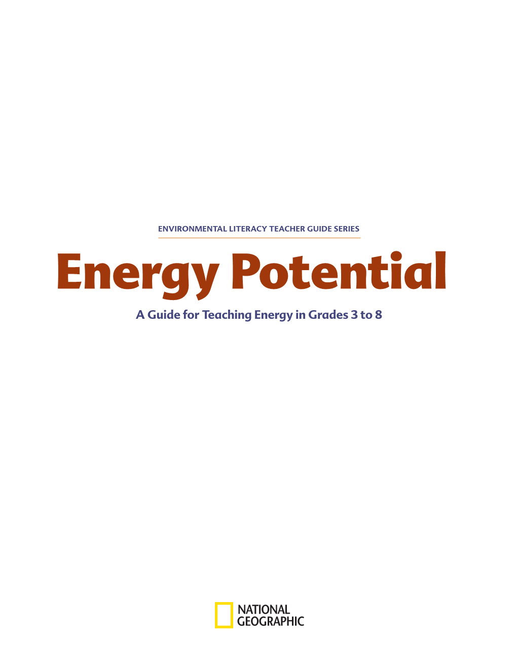 Energy Potential a Guide for Teaching Energy in Grades 3 to 8 Energy Comes in Many Forms 1 by Ivan Salinas