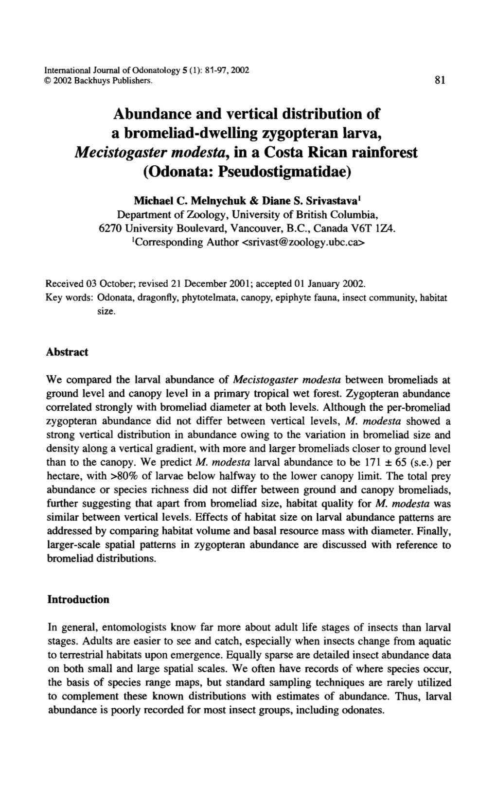 Abundance and Vertical Distribution of a Bromeliad-Dwelling Zygopteran Larva, Mecistogaster Modesta, in a Costa Rican Rainforest (Odonata: Pseudostigmatidae)