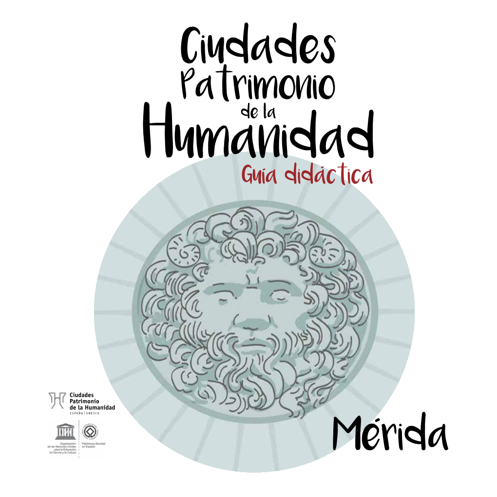 Merida Guía Didáctica De Las Ciudades Patrimonio De La Humanidad DocsLib