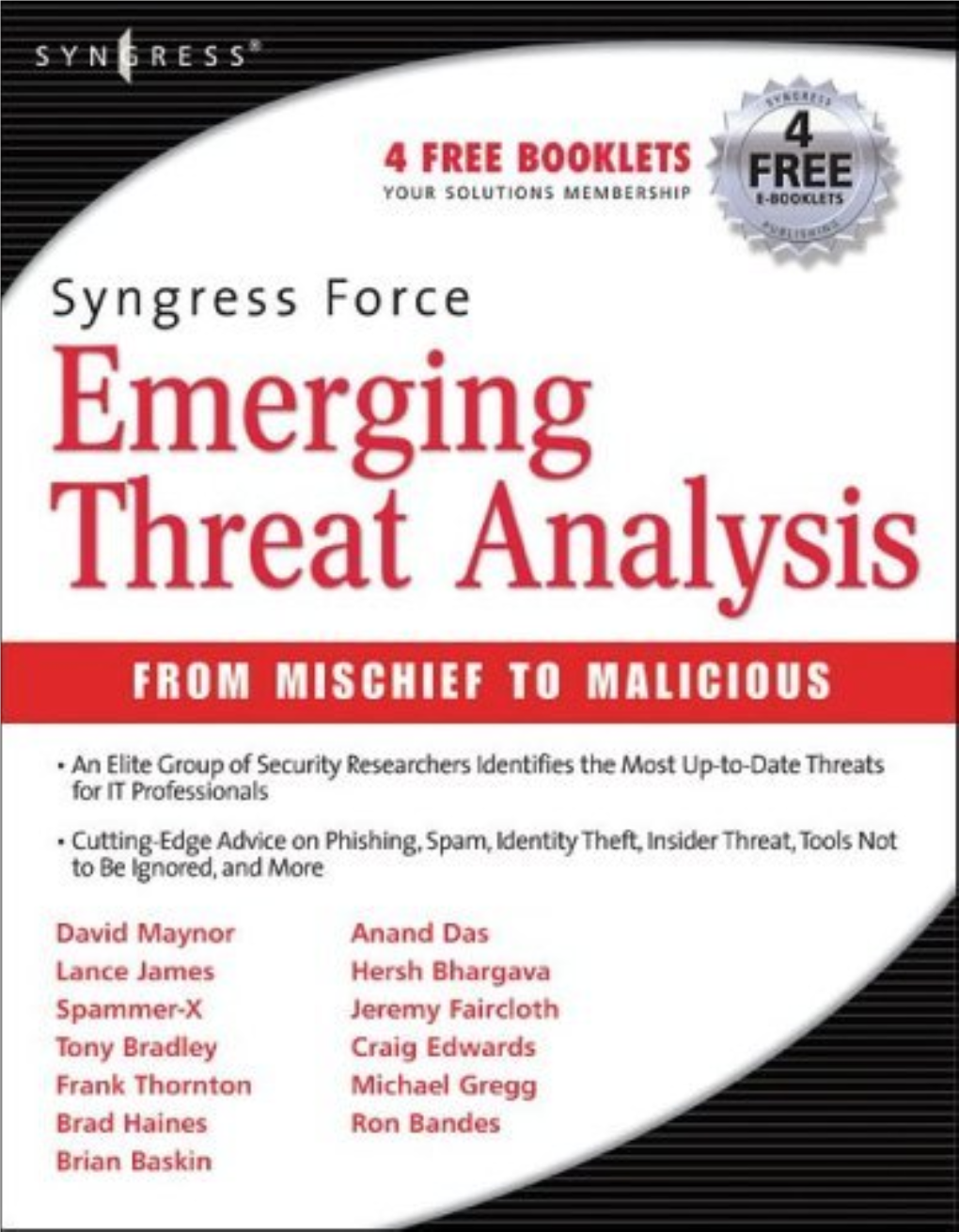 Syngress.Force.Emerging.Threat.Analysis.From.Mischief.To.Malicious.Oct.2006.Pdf