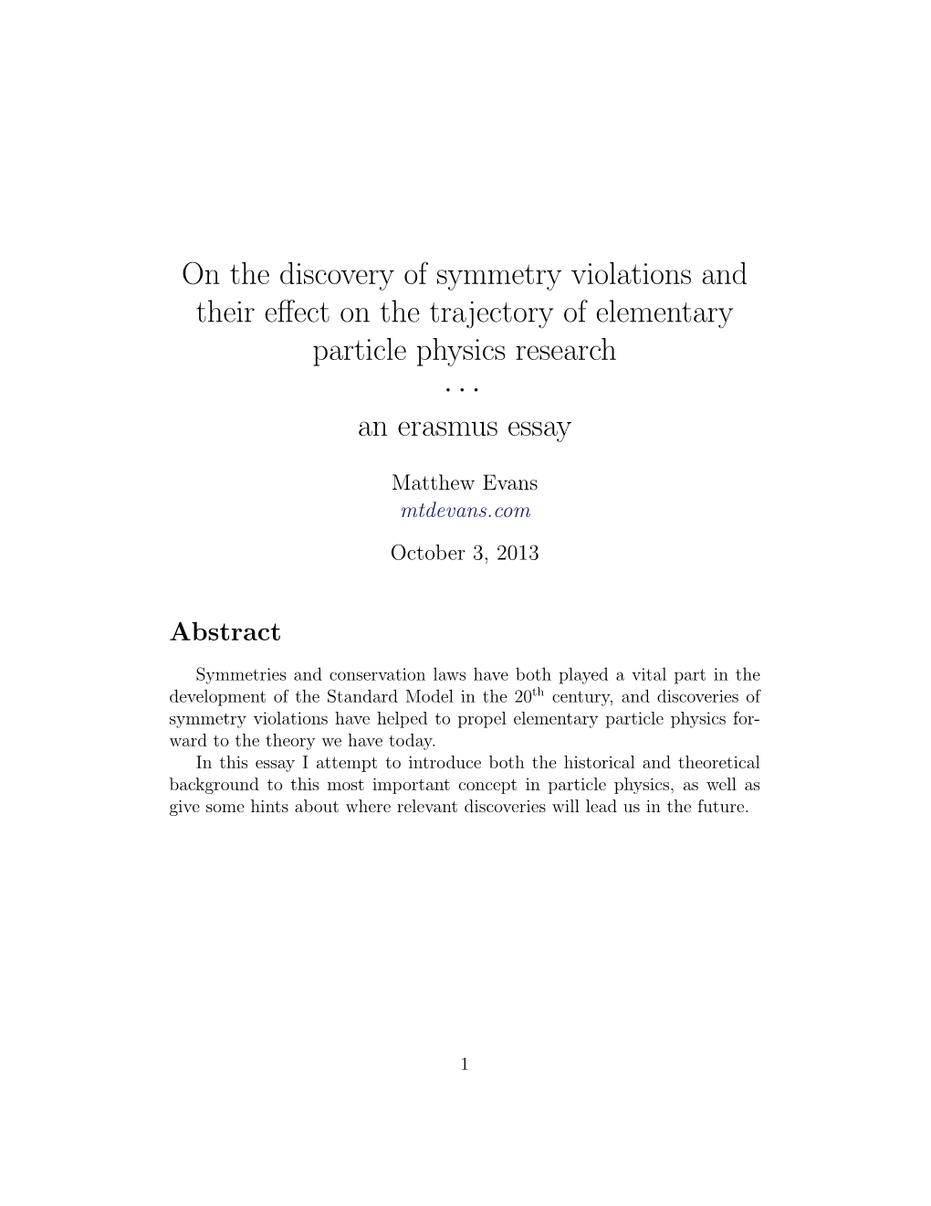 On the Discovery of Symmetry Violations and Their Effect on The