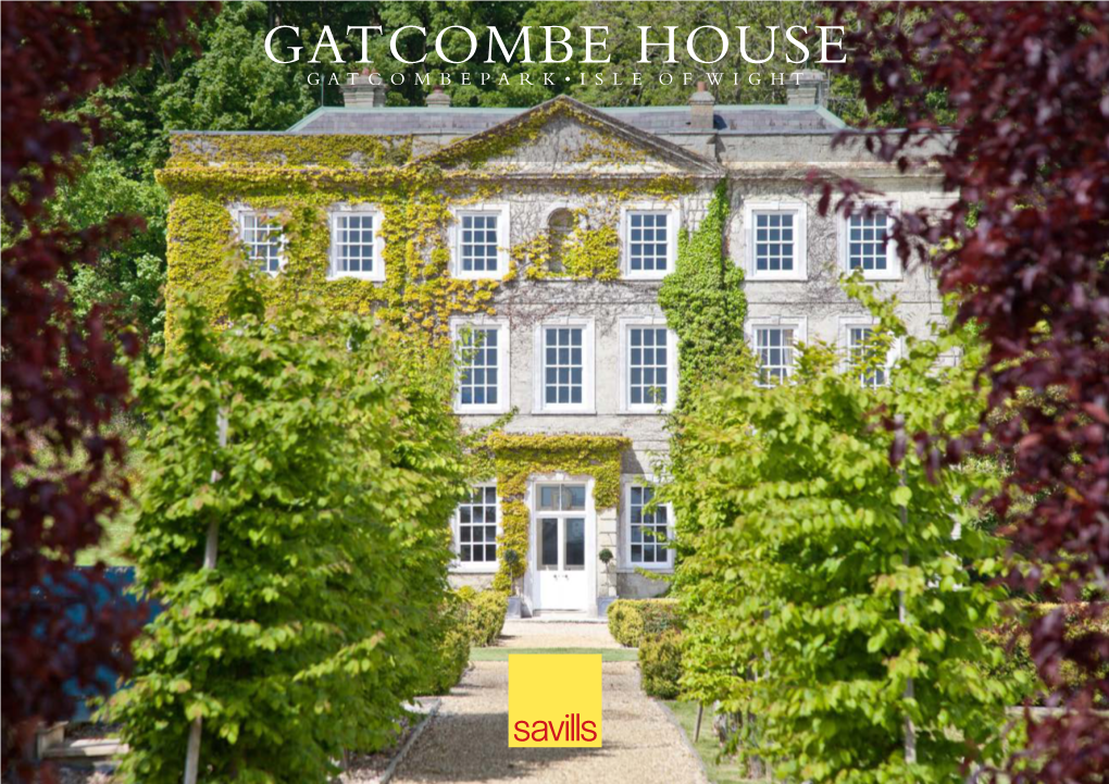 Gatcombe House G a T C O M B E P a R K • I S L E O F W I G H T Gatcombe House Gatcombe Park • Isle of Wight