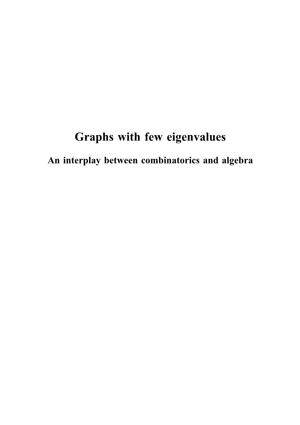 Graphs with Few Eigenvalues