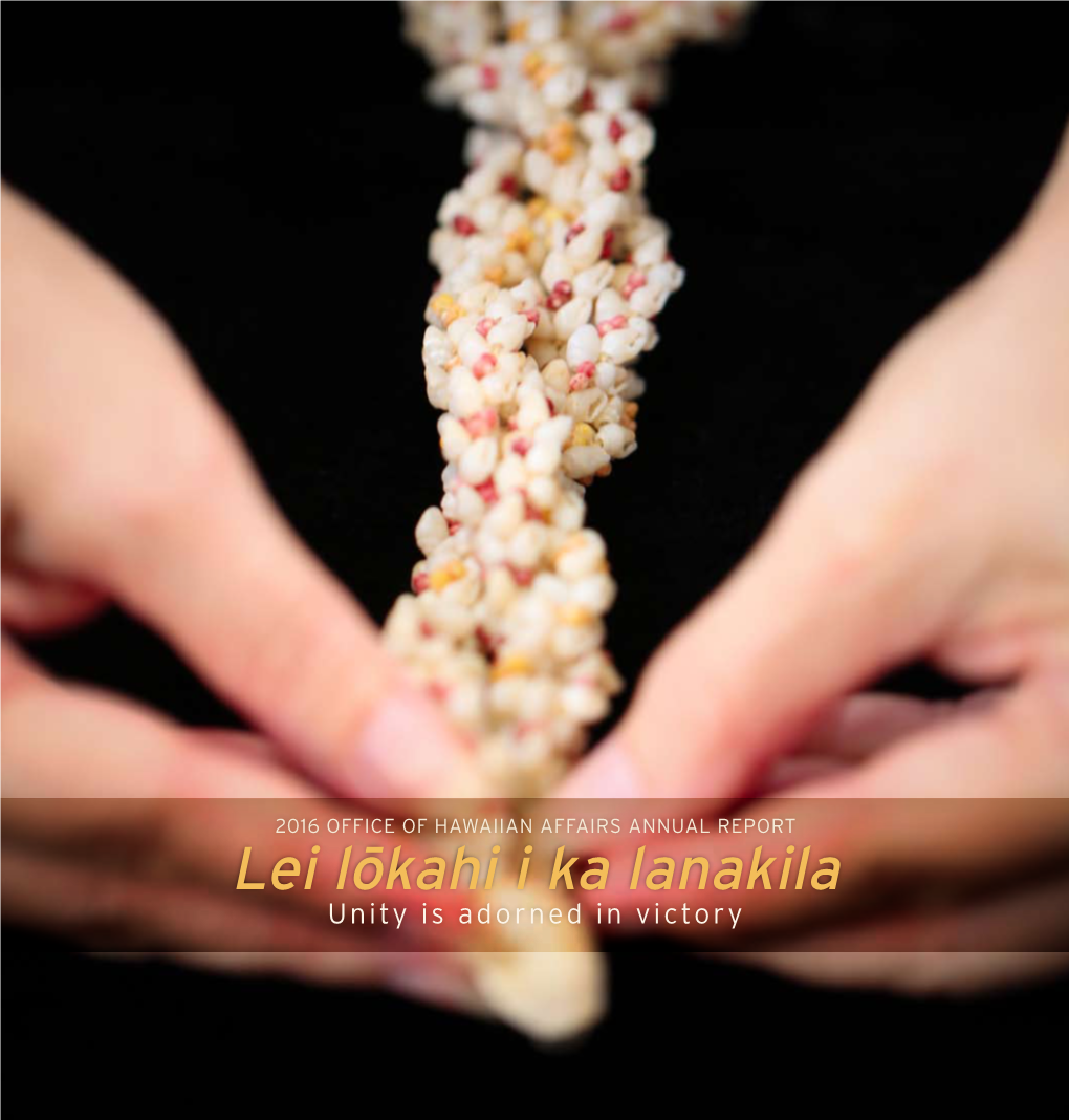 Lei Lo¯Kahi I Ka Lanakila Unity Is Adorned in Victory 2 About OHA