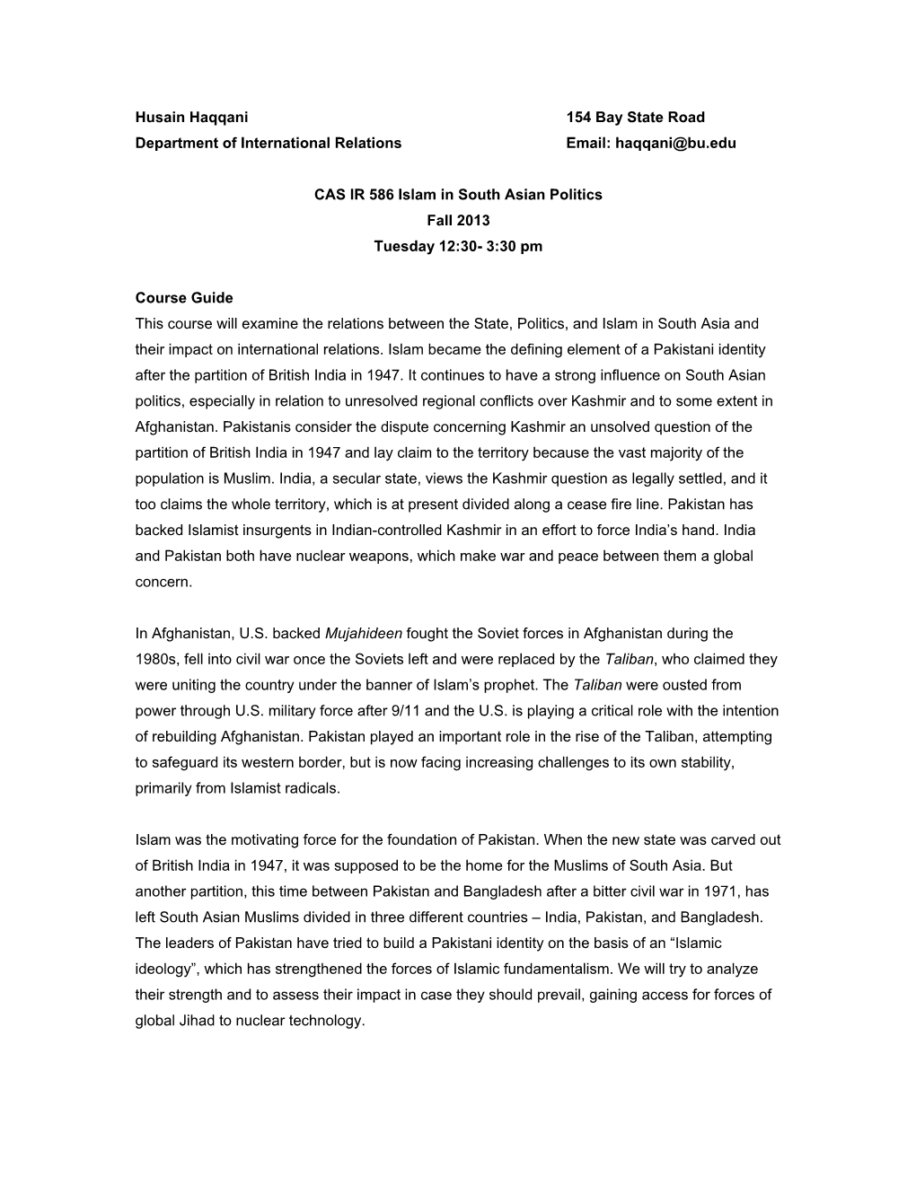 Husain Haqqani 154 Bay State Road Department of International Relations Email: Haqqani@Bu.Edu CAS IR 586 Islam in South Asian P