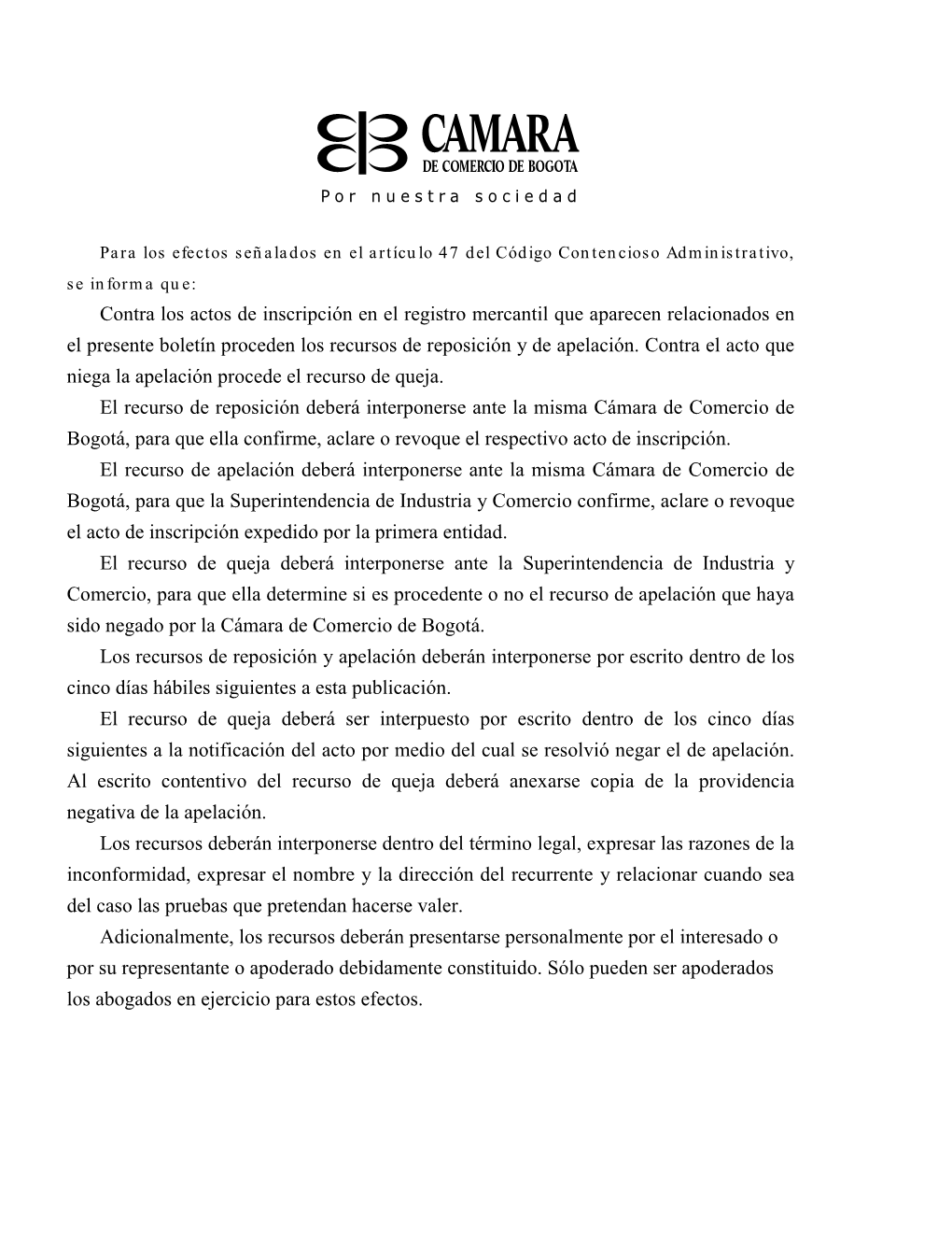 Contra Los Actos De Inscripción En El Registro Mercantil Que Aparecen Relacionados En El Presente Boletín Proceden Los Recursos De Reposición Y De Apelación