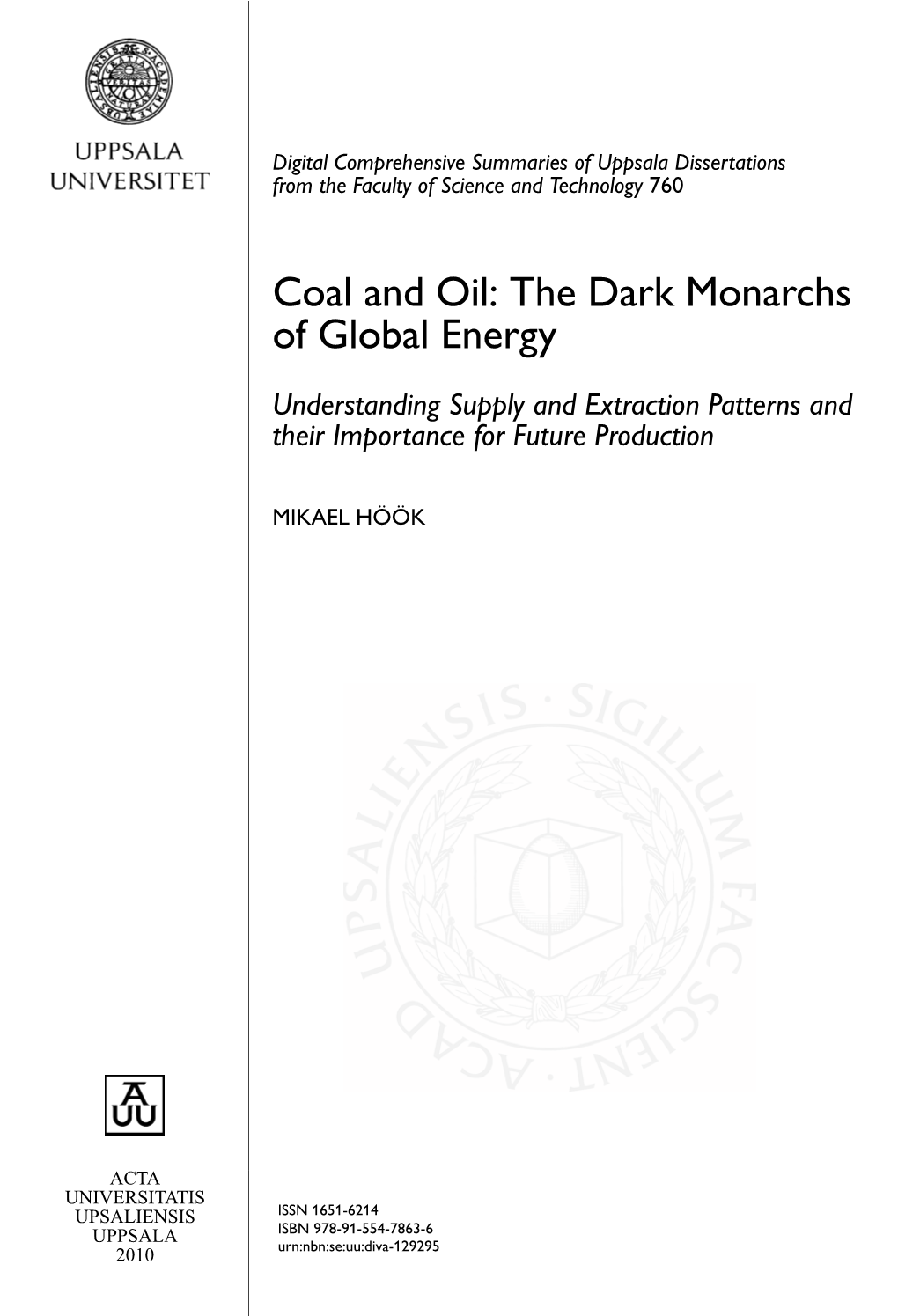 Coal and Oil: the Dark Monarchs of Global Energy – Understanding Supply and Extraction Patterns and Their Importance for Futur