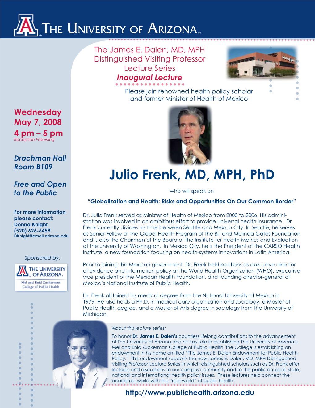 Julio Frenk, MD, MPH, Phd Free and Open to the Public Who Will Speak on “Globalization and Health: Risks and Opportunities on Our Common Border”