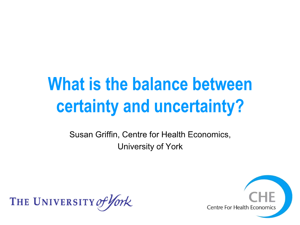 What Is the Balance Between Certainty and Uncertainty?