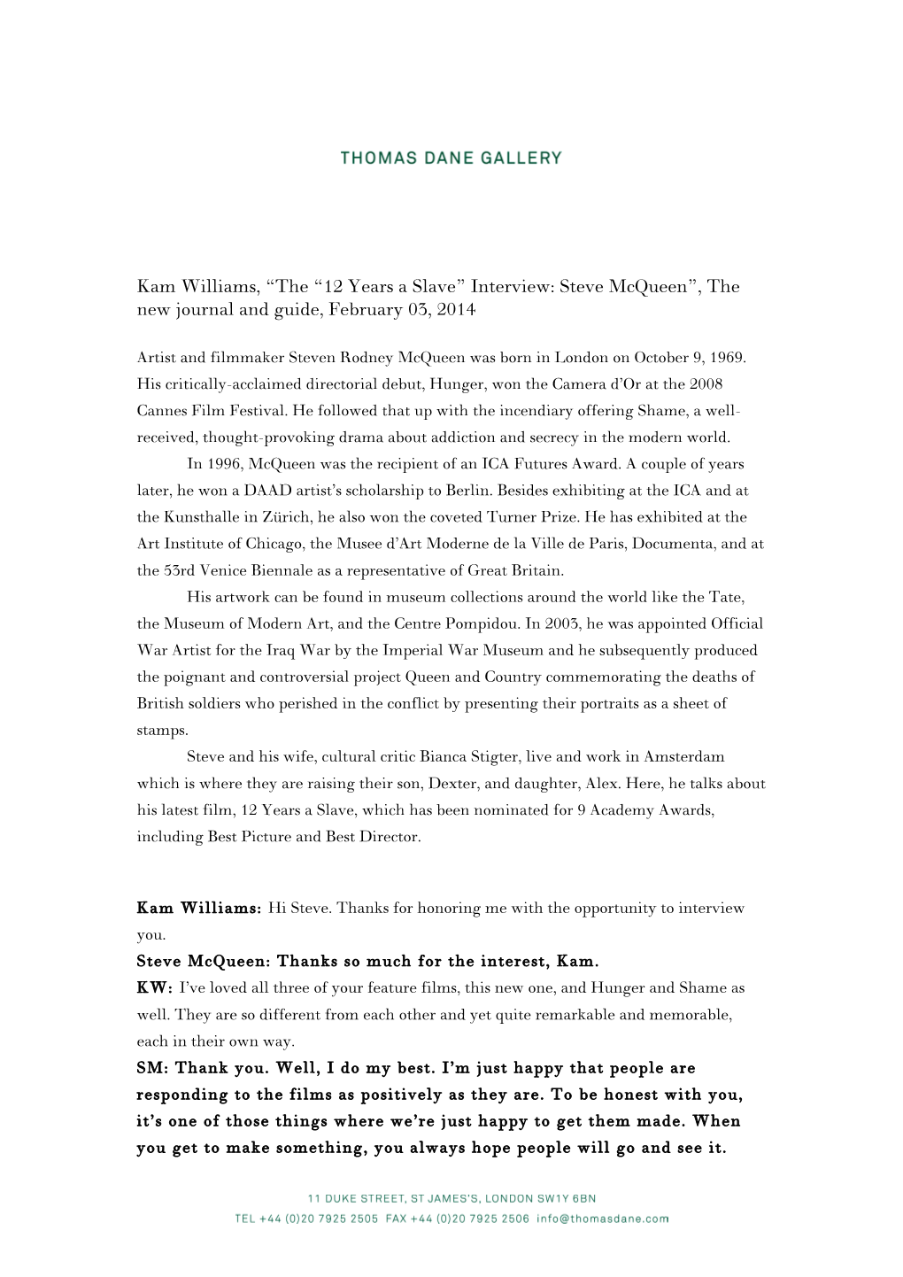 Kam Williams, “The “12 Years a Slave” Interview: Steve Mcqueen”, the New Journal and Guide, February 03, 2014