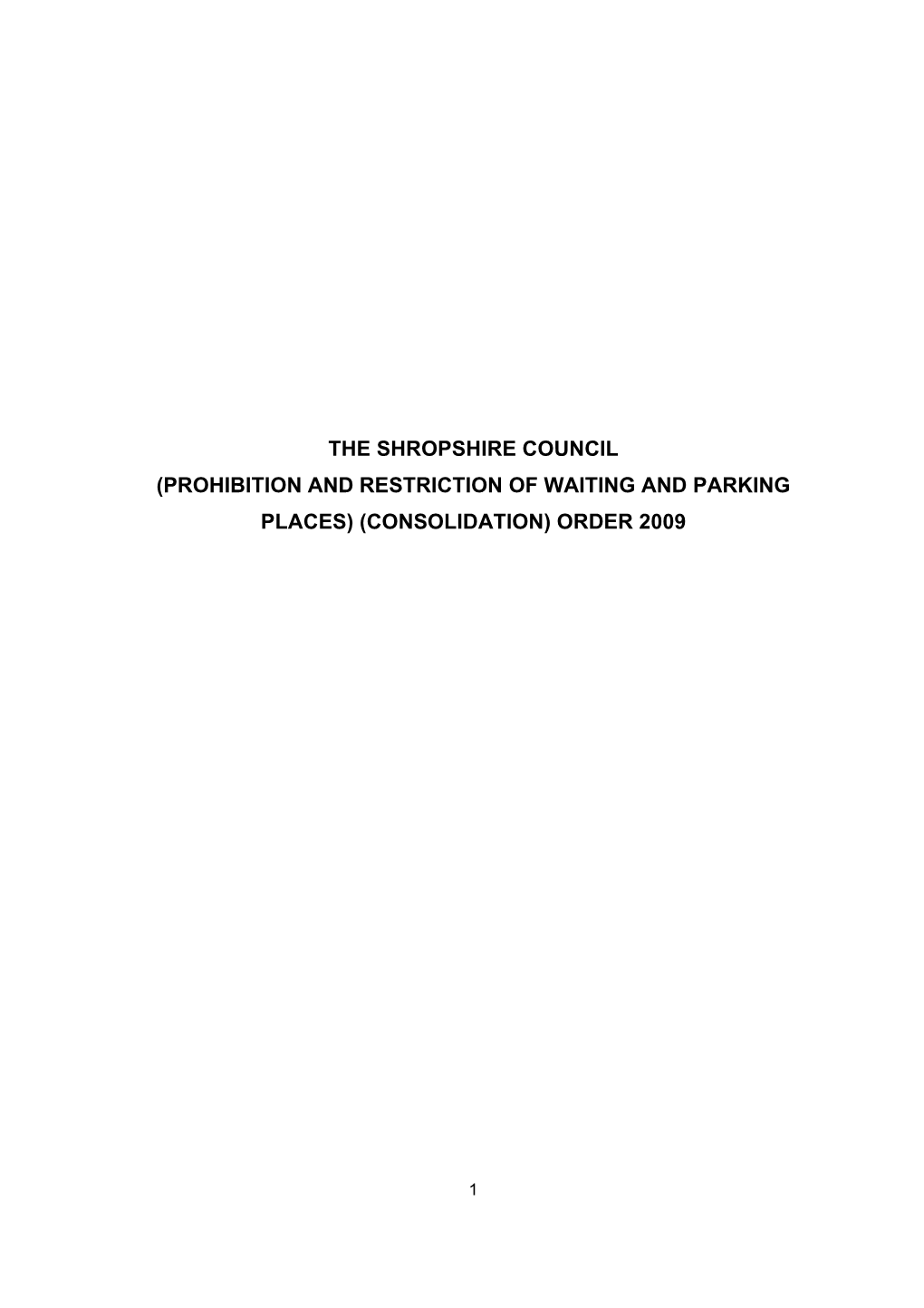 The Shropshire Council (Prohibition and Restriction of Waiting and Parking Places) (Consolidation) Order 2009