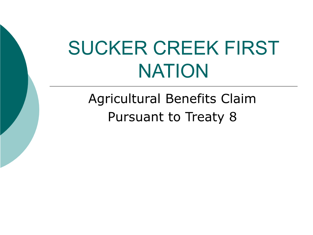 Agricultural Benefits Claim Pursuant to Treaty 8 TODAY’S PRESENTATION