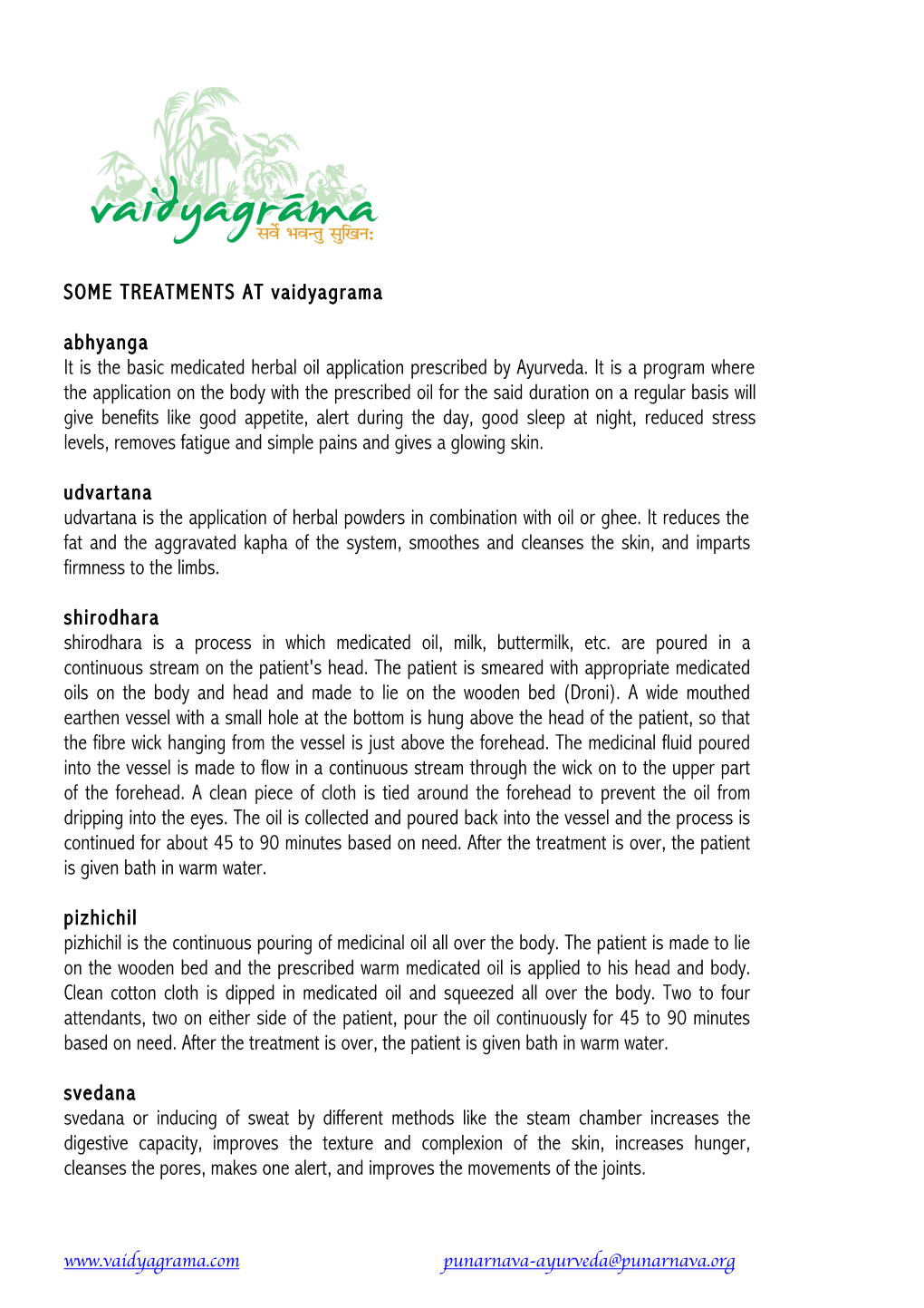 SOME TREATMENTS at Vaidyagrama Abhyanga It Is the Basic Medicated Herbal Oil Application Prescribed by Ayurveda