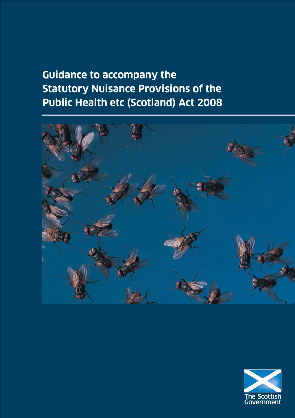Nuisance Provisions of the Public Health Etc (Scotland) Act 2008 Guidance to Accompany the Statutory Nuisance Provisions of the Public Health Etc (Scotland) Act 2008