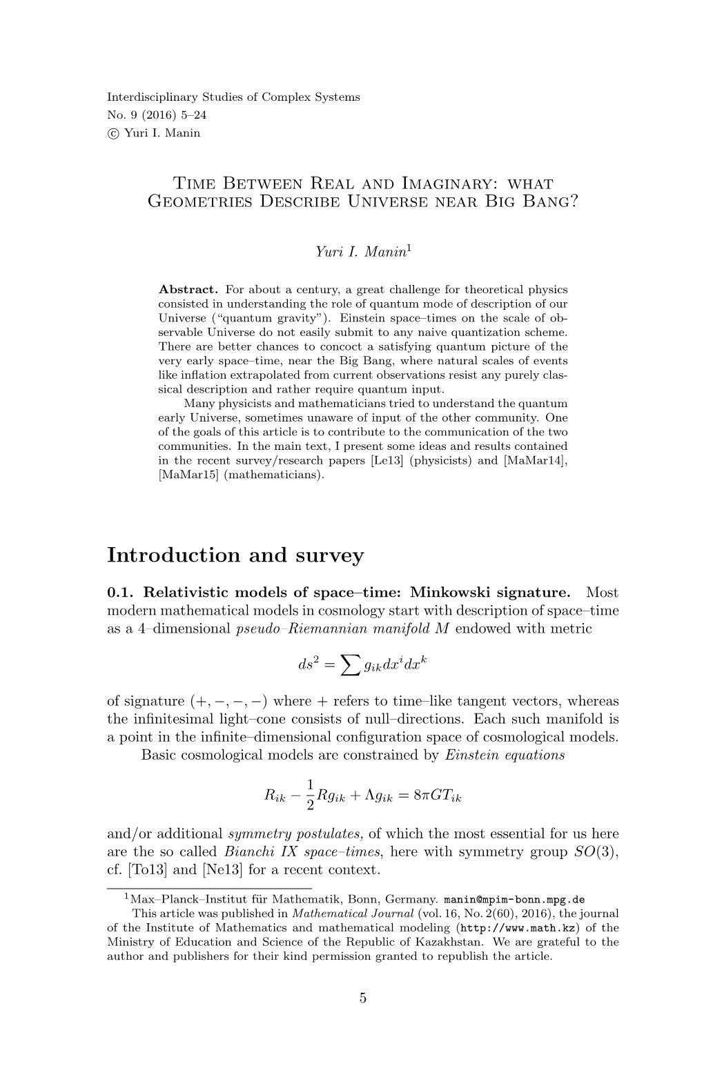 What Geometries Describe Universe Near Big Bang?