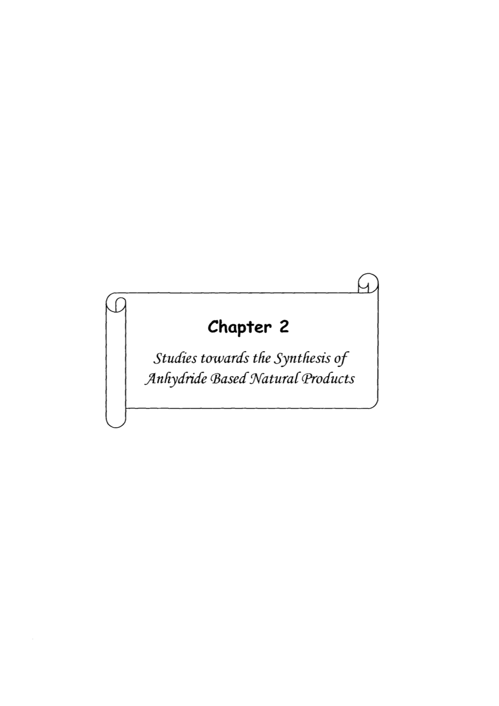 Chapter 2 Studies Towards the Synthesis of Jlnhydride (Based Naturac (Products £ CQ 2A