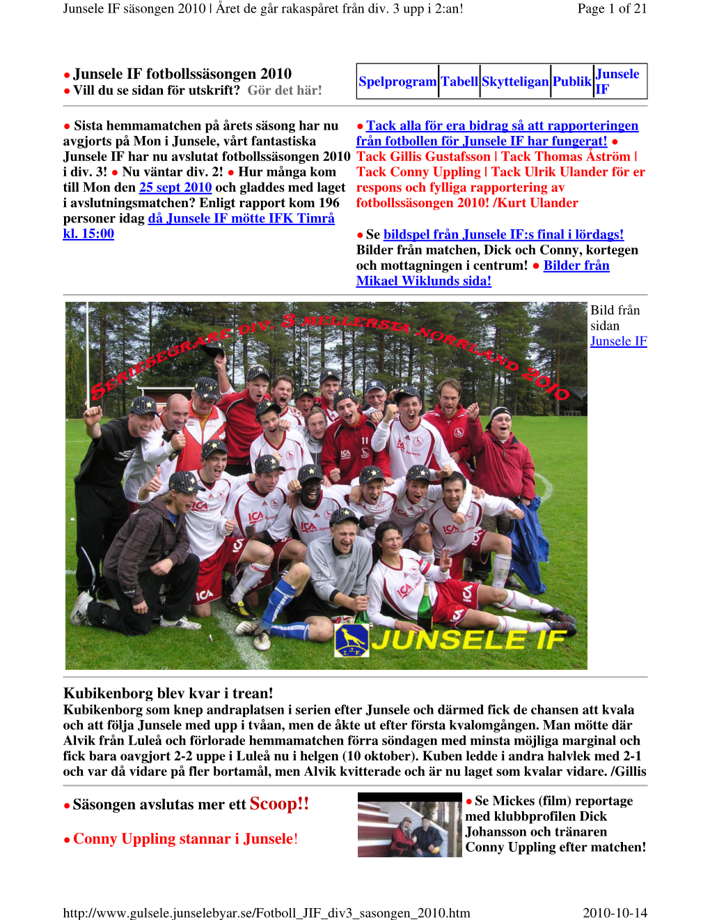 Junsele IF Fotbollssäsongen 2010 Spelprogram Tabell Skytteligan Publik ● Vill Du Se Sidan För Utskrift? Gör Det Här! IF