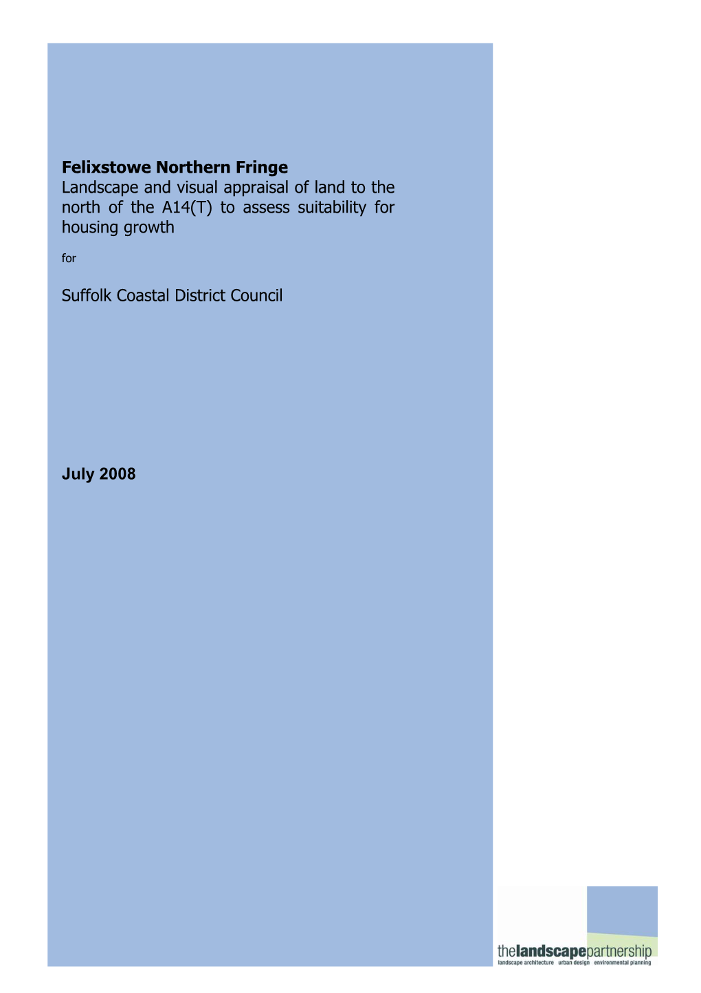 Felixstowe Northern Fringe Landscape and Visual Appraisal of Land to the North of the A14(T) to Assess Suitability for Housing Growth For