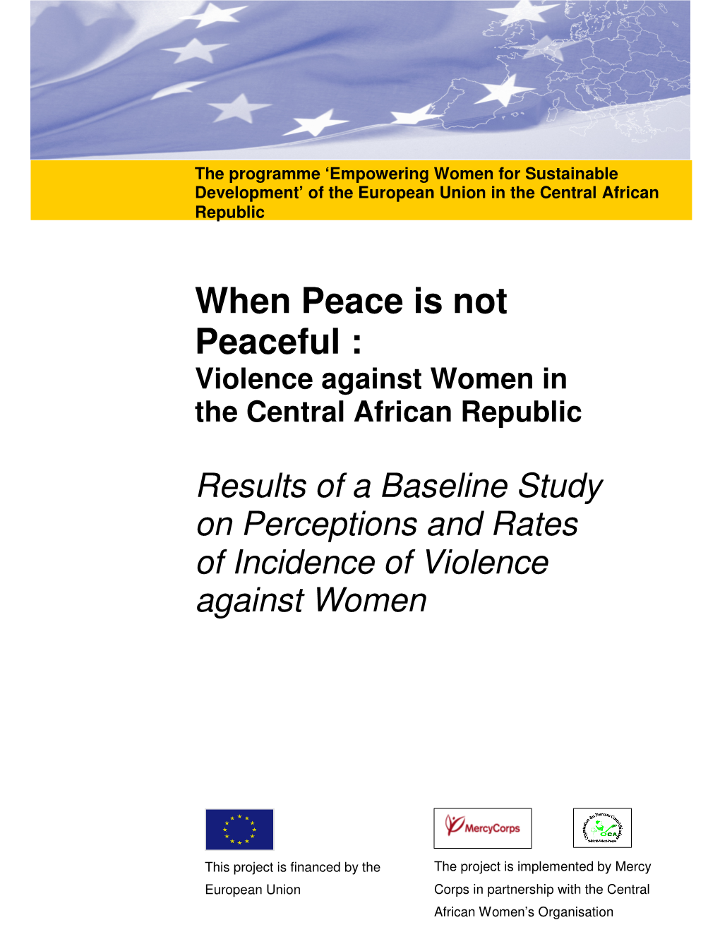 When Peace Is Not Peaceful : Violence Against Women in the Central African Republic