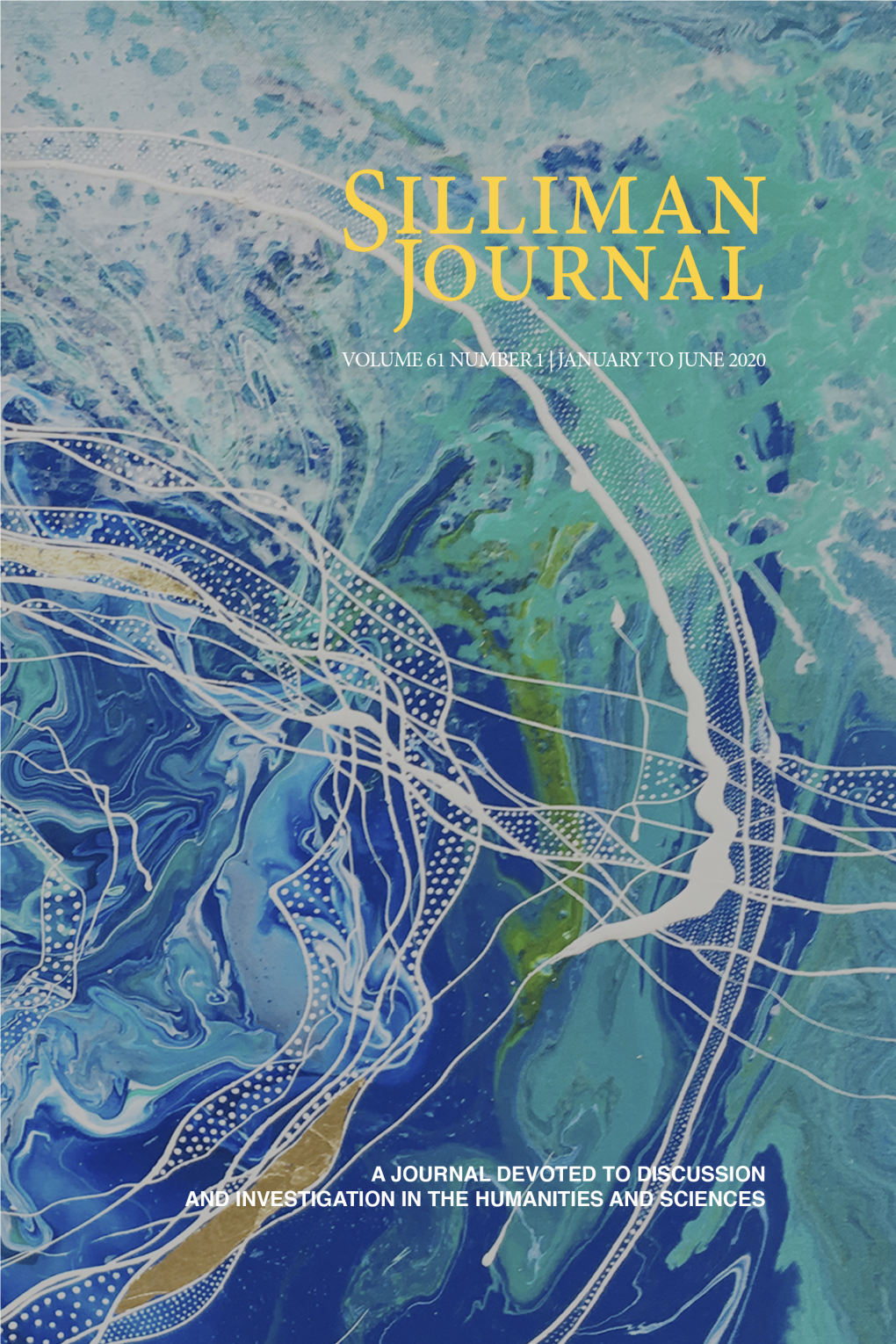 Silliman Journal a JOURNAL DEVOTED to DISCUSSION and INVESTIGATION in the HUMANITIES and SCIENCES VOLUME 61 NUMBER 1 | JANUARY to JUNE 2020