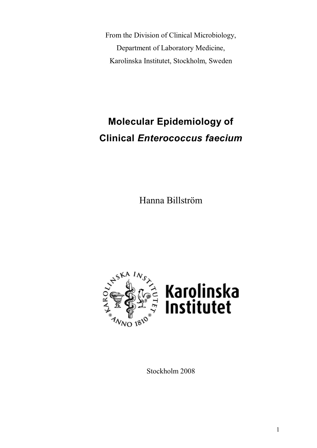 Molecular Epidemiology of Clinical Enterococcus Faecium Hanna