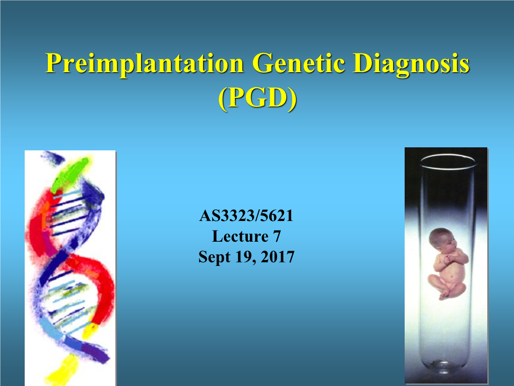 Preimplantation Genetic Diagnosis (PGD)