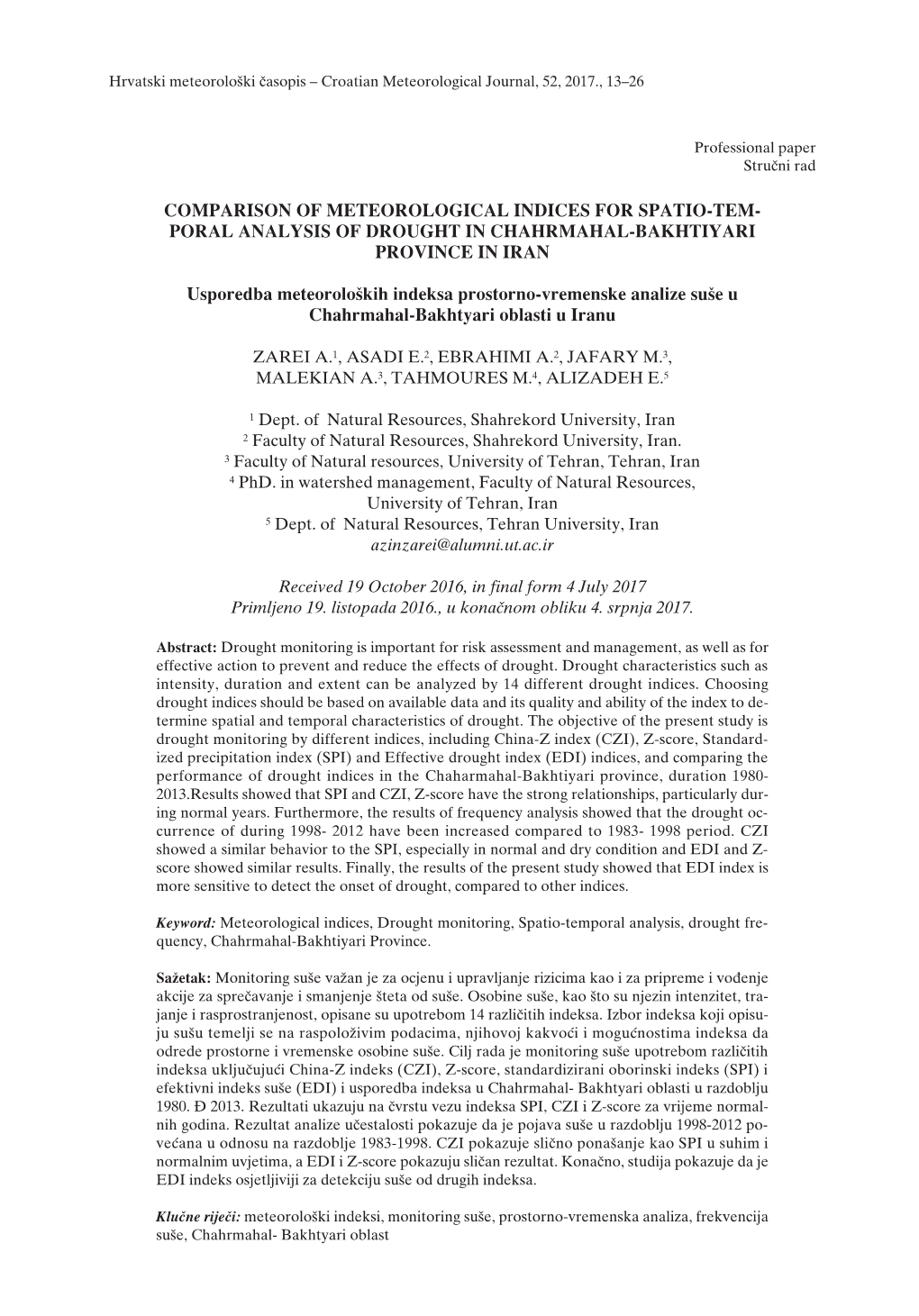 Comparison of Meteorological Indices for Spatio-Tem- Poral Analysis of Drought in Chahrmahal-Bakhtiyari Province in Iran