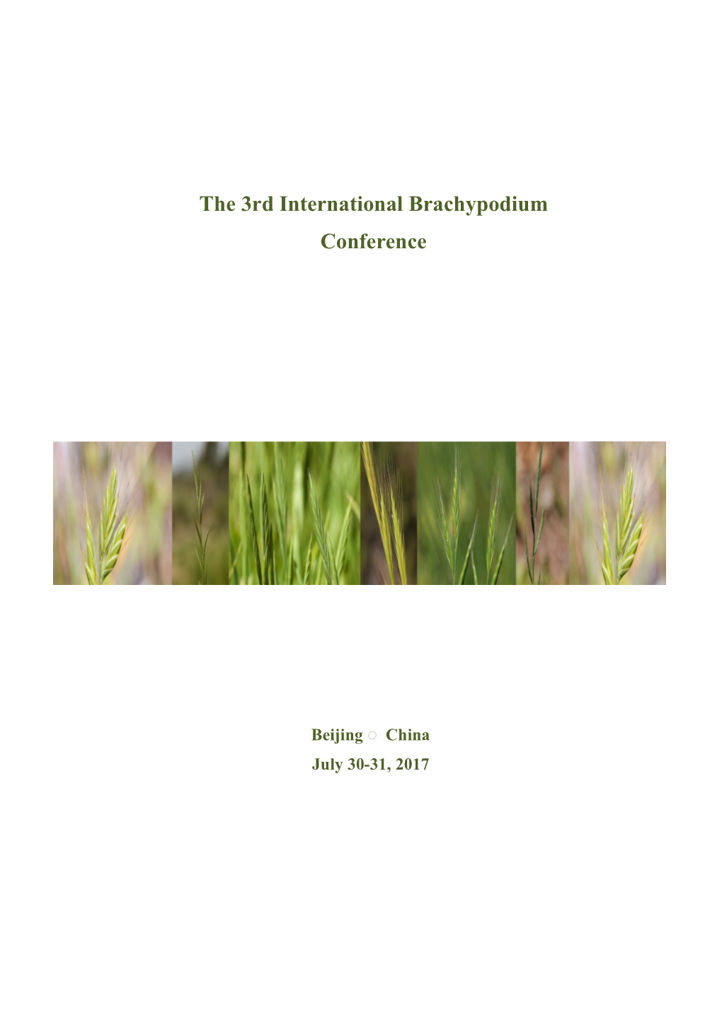 The 3Rd International Brachypodium Conference July 29-July 31, 2017, Beijing, China