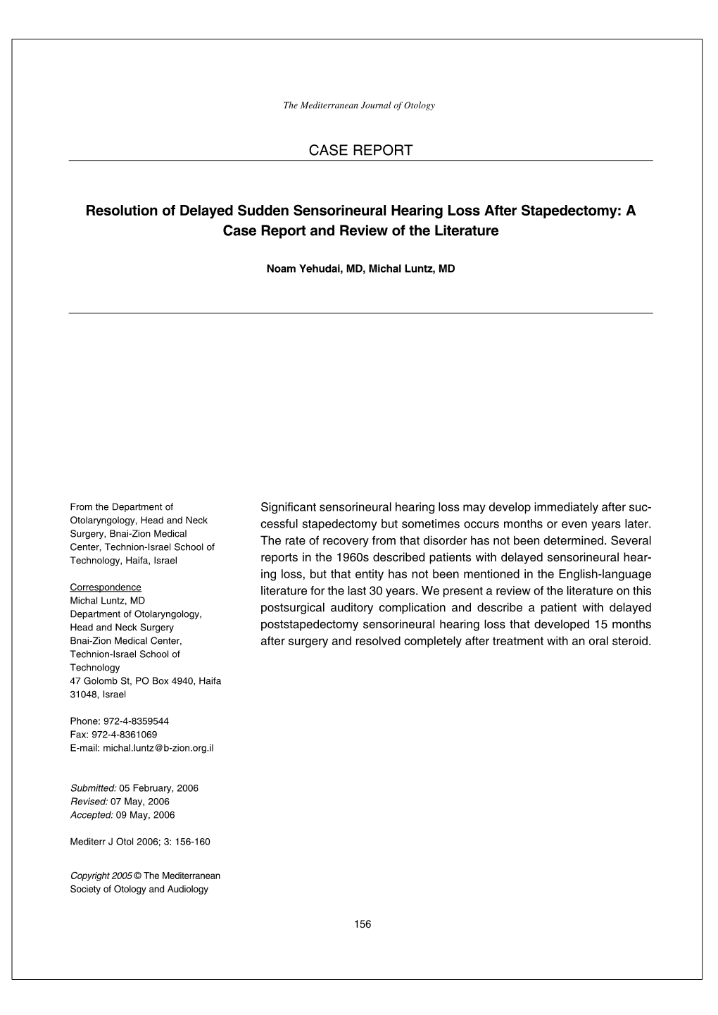 CASE REPORT Resolution of Delayed Sudden Sensorineural Hearing Loss After Stapedectomy