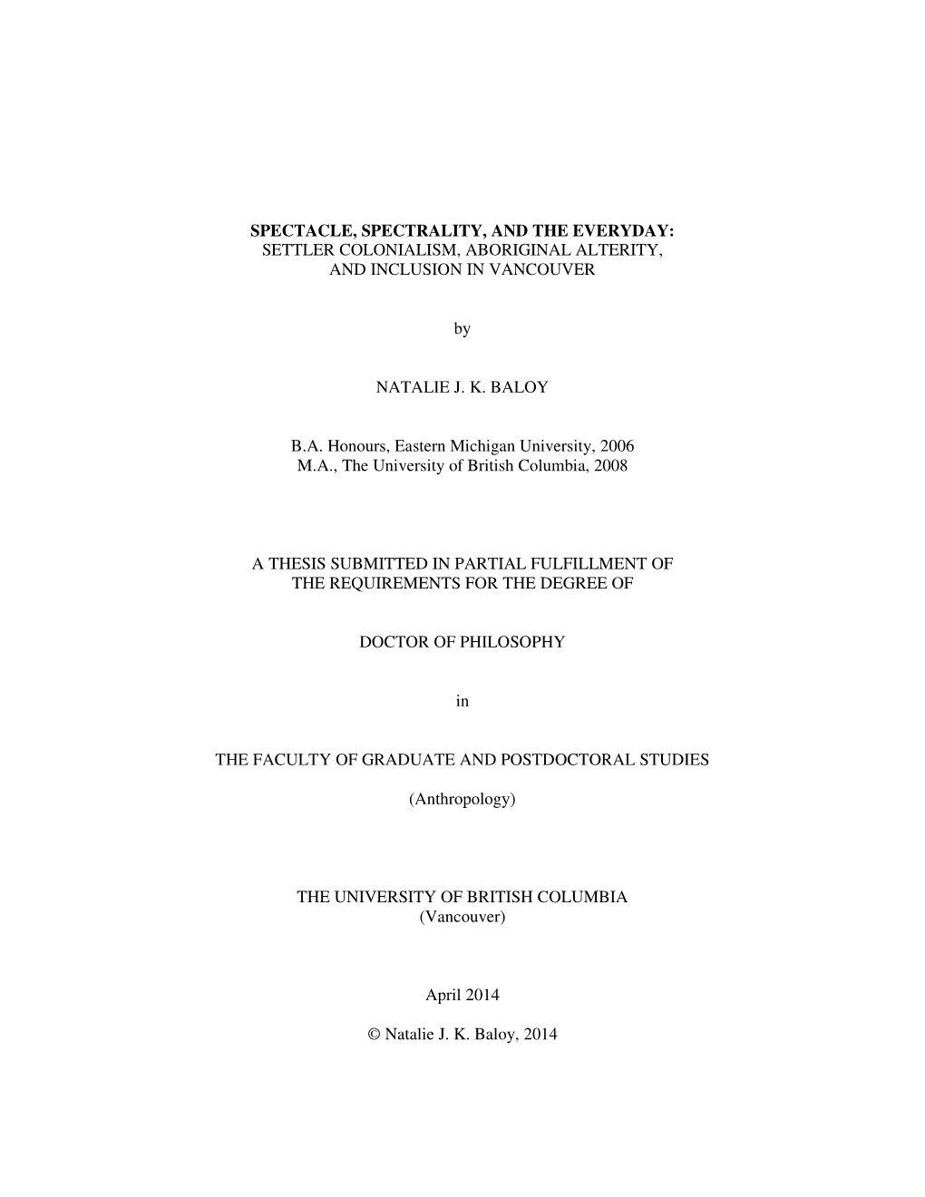 SPECTACLE, SPECTRALITY, and the EVERYDAY: SETTLER COLONIALISM, ABORIGINAL ALTERITY, and INCLUSION in VANCOUVER by NATALIE J. K