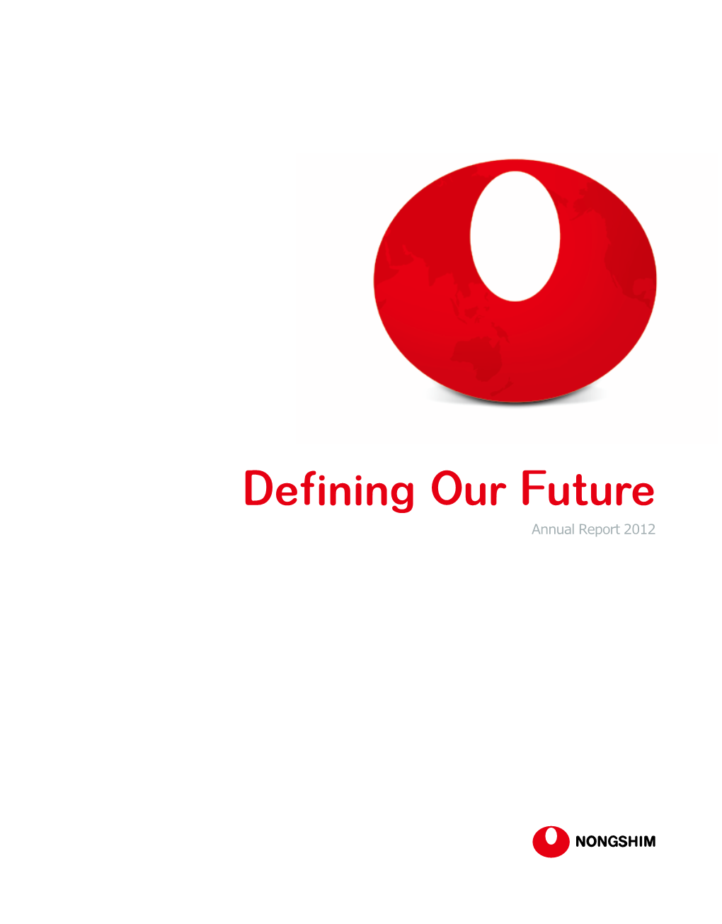 Defining Our Future Annual Report 2012 Defining Our Future Corporate Profile Annual Report 2012