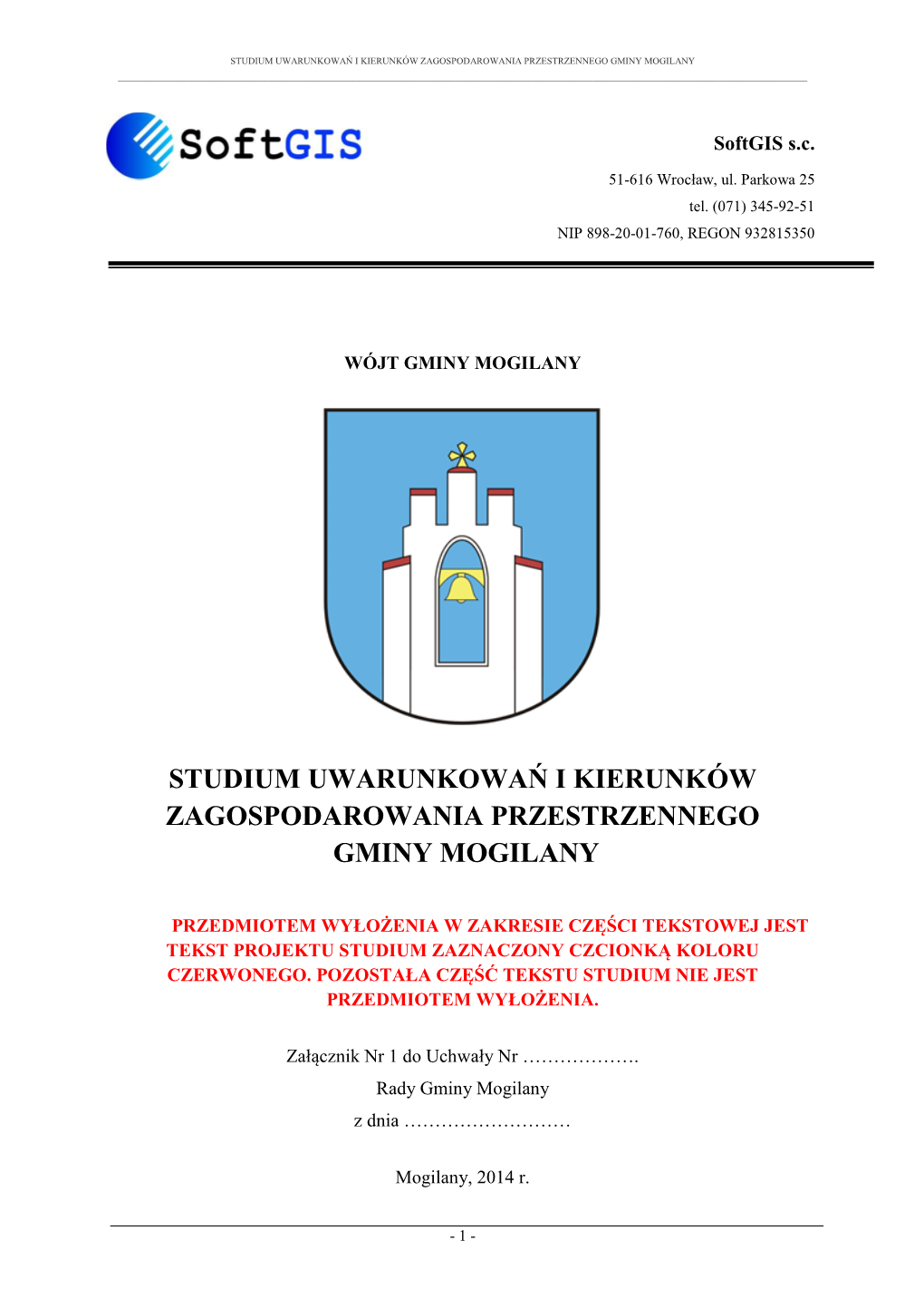 Studium Uwarunkowań I Kierunków Zagospodarowania Przestrzennego Gminy Mogilany Przyj Ętego Uchwał Ą Rady Gminy Mogilany Nr XI/65/99 Z Dnia 17 Grudnia 1999 R