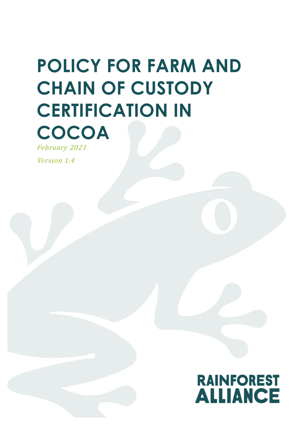POLICY for FARM and CHAIN of CUSTODY CERTIFICATION in COCOA February 2021 Version 1.4