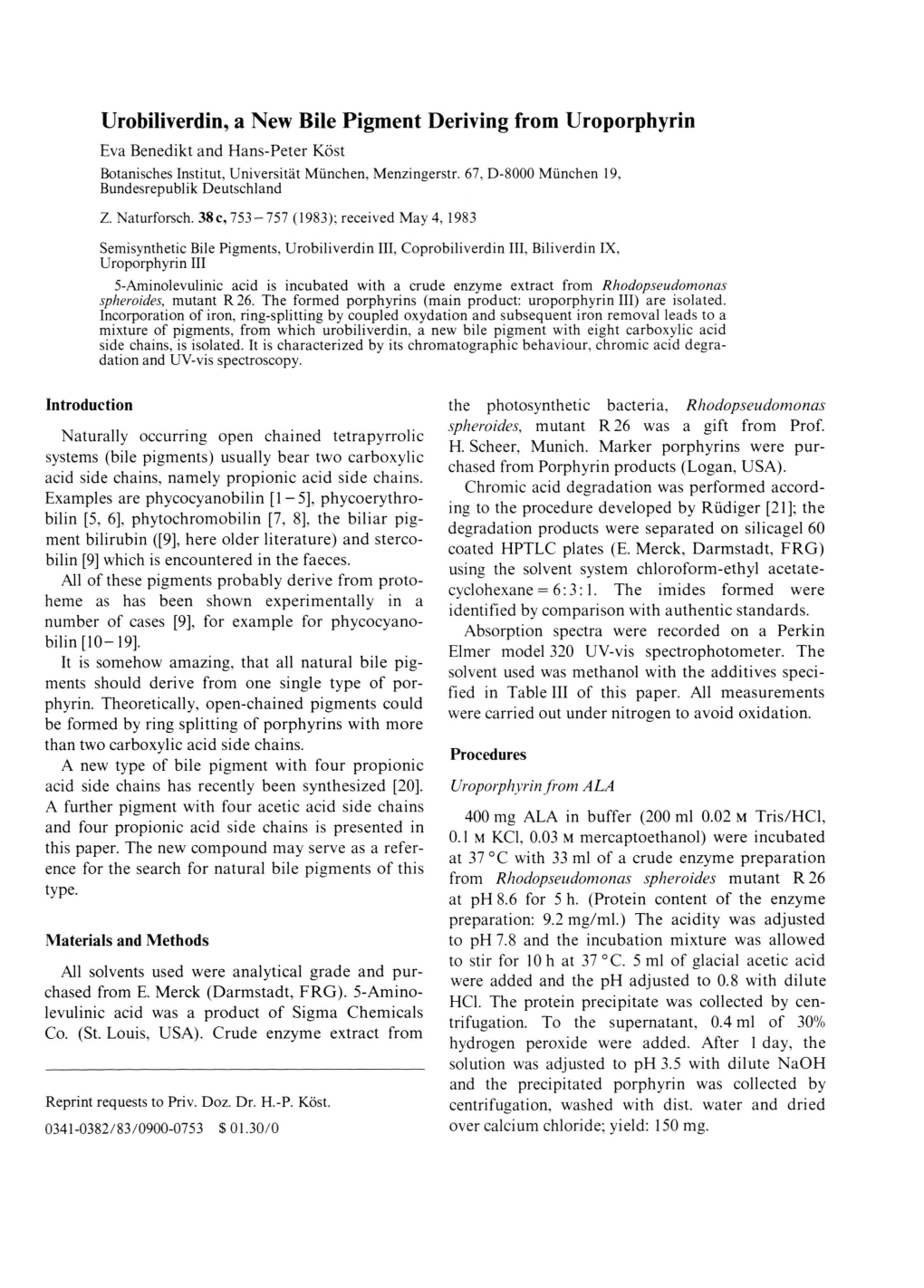 Urobiliverdin, a New Bile Pigment Deriving from Uroporphyrin Eva Benedikt and Hans-Peter Köst Botanisches Institut, Universität München, Menzingerstr