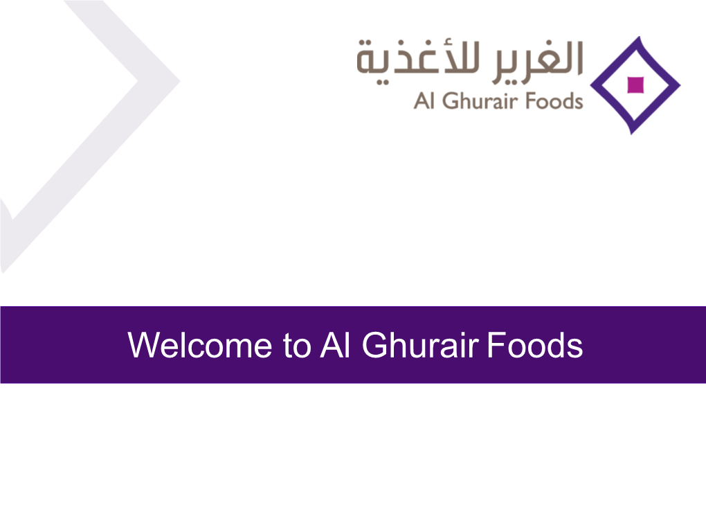 Al Ghurair Foods Overview Al Ghurair Investment at a Glance