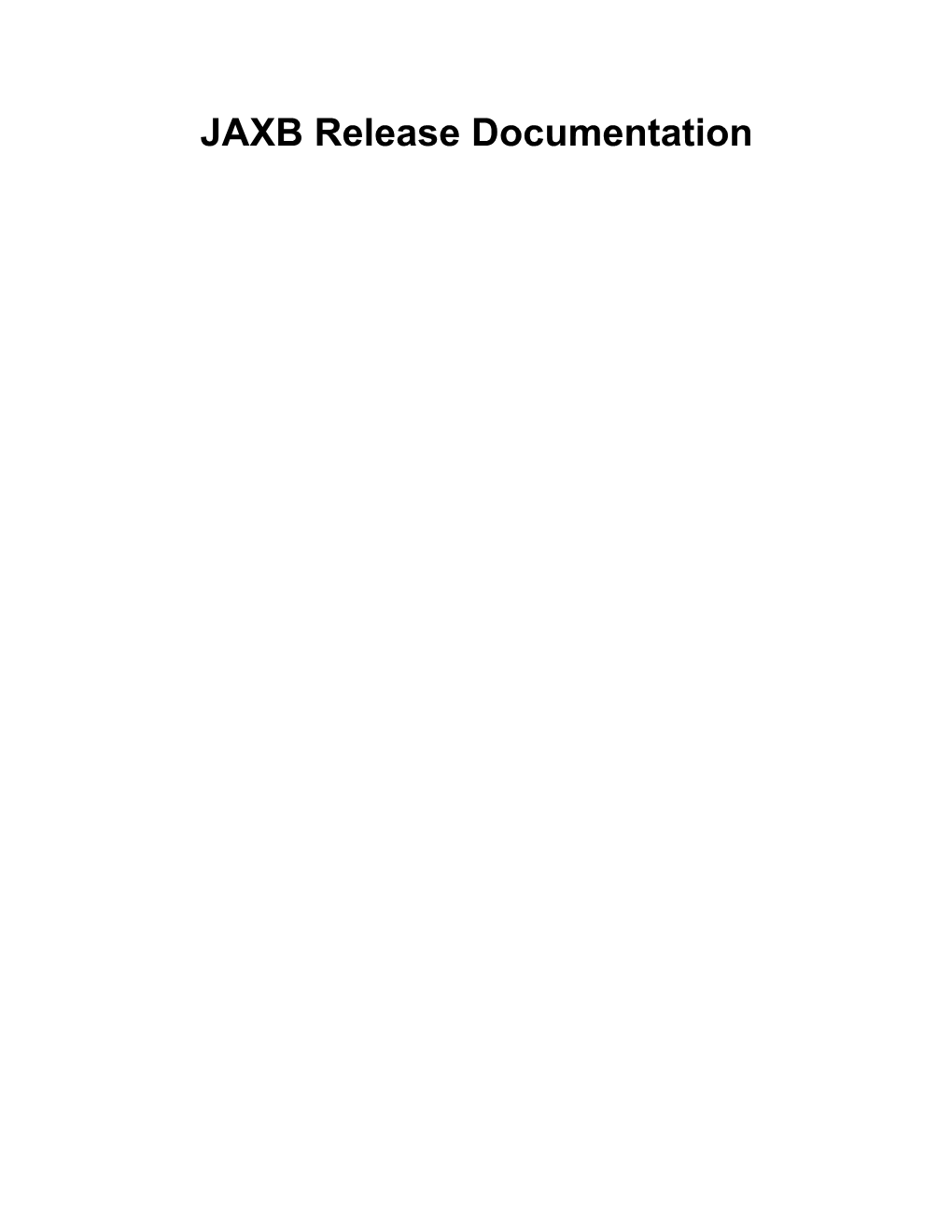 JAXB Release Documentation JAXB Release Documentation Table of Contents