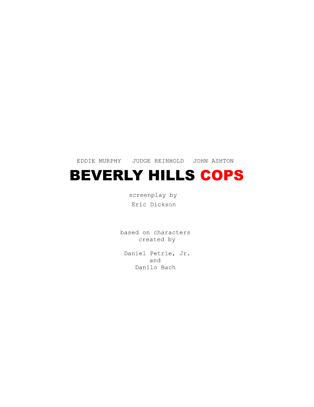 BEVERLY HILLS COPS Screenplay by Eric Dickson